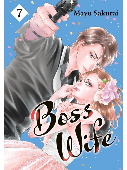 Title details for Boss Wife, Volume 7 by Mayu Sakurai - Available